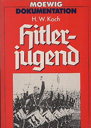 Bild des Verkufers fr Hitlerjugend / H. W. Koch. [Aus d. Amerikan. von Wulf Bergner] Dokumentation zum Verkauf von Schrmann und Kiewning GbR