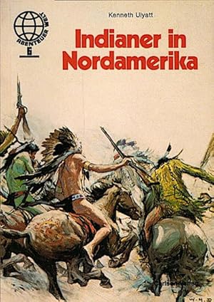 Indianer in Nordamerika / Kenneth Ulyatt. Dt. von Werner Peterich. [Schwarzweiss-Skizzen: Michael...