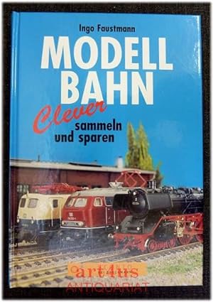 Seller image for Modellbahn : clever sammeln und sparen. for sale by art4us - Antiquariat