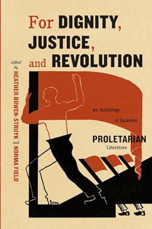 Imagen del vendedor de For Dignity, Justice, and Revolution : An Anthology of Japanese Proletarian Literature a la venta por GreatBookPrices