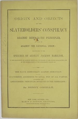 Origin and Objects of the Slaveholders' Conspiracy against Democratic Principles as well as Again...