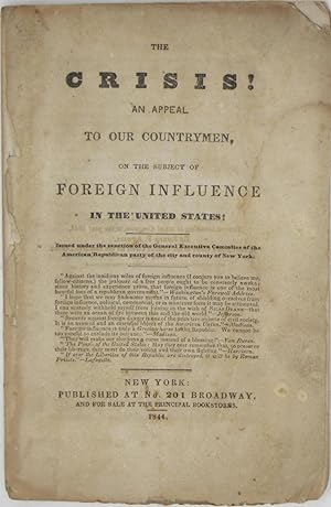 Seller image for The Crisis! An Appeal to Our Countrymen, on the Subject of Foreign Influence in the United States! for sale by Powell's Bookstores Chicago, ABAA