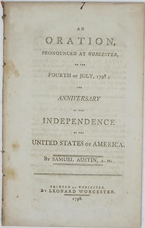 Bild des Verkufers fr An Oration, Pronounced at Worcester, on the Fourth of July 1798, the Anniversary of the Independence of the United States of America zum Verkauf von Powell's Bookstores Chicago, ABAA