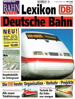 Bild des Verkufers fr Bahn Extra 9604. Lexikon Deutsche Bahn : Die DB heute - Organisation, Verkehr, Projekte. zum Verkauf von Antiquariat Bernhardt