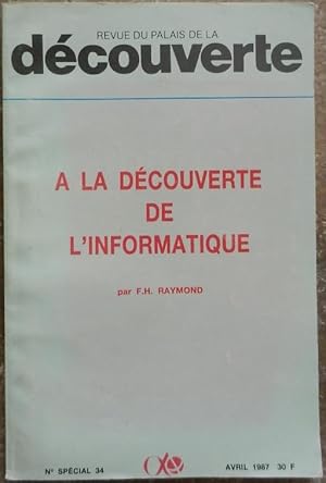 A la découverte de l'informatique. - Revue du Palais de la Découverte, N° spécial 34.