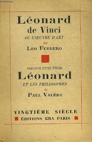 Bild des Verkufers fr LEONARD DE VINCI OU L'OEUVRE D'ART - PRECEDE D'UNE ETUDE LEONARD ET LES PHILOSOPHES DE PAUL VALERY. zum Verkauf von Le-Livre