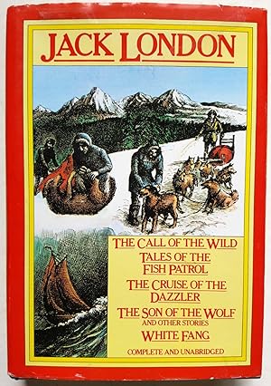 Seller image for The Call of the Wild, Tales of the Fisih Patrol, The Cruise of the Dazzler, The Son of the Wolf and Other Stories, and Whie Fang (Complete and Unabridged) for sale by Shoestring Collectibooks