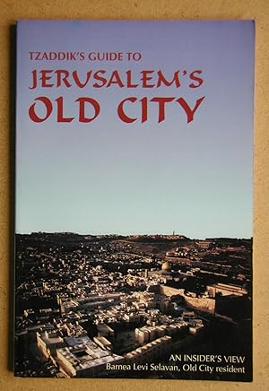 Seller image for Tzaddik's Guide to Jerusalem's Old City. for sale by N. G. Lawrie Books