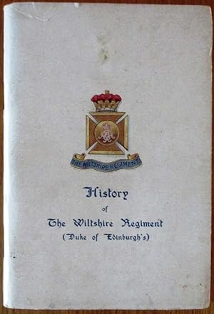 A Short History of The Wiltshire Regiment (Duke of Edinburgh's) (62nd AND 99th Foot) from 1756 to...