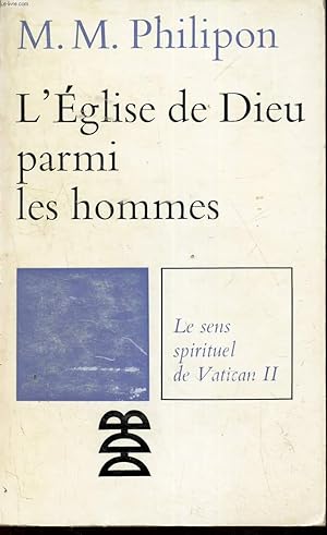 Seller image for L'EGLISE DE DIEU PARMI LES HOMMES - Le sens spirituel du Vatican II. for sale by Le-Livre