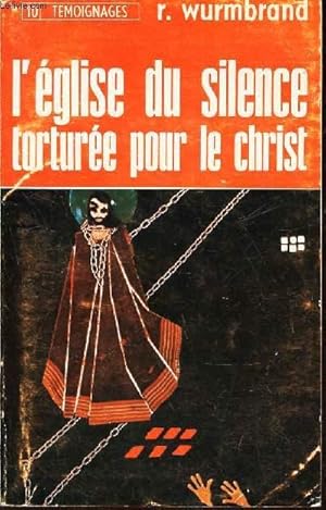 Seller image for L'EGLISE DU SILENCE TORTUREE POUR LE CHRIST. for sale by Le-Livre