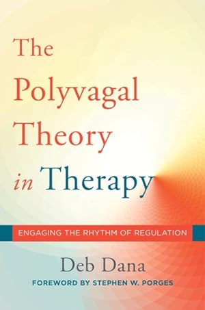 Seller image for Polyvagal Theory in Therapy : Engaging the Rhythm of Regulation for sale by GreatBookPrices
