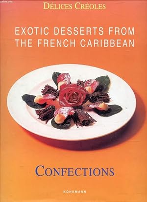 Seller image for CONFECTIONS, EXOTIC DESSERTS FROM THE FRENCH CARIBBEAN (Dlices Croles) for sale by Le-Livre