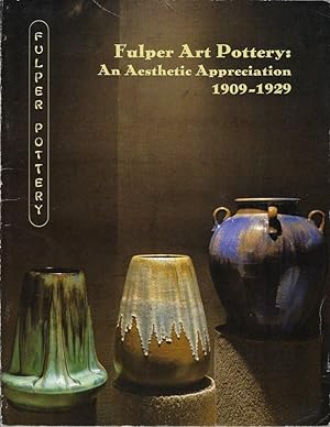 Seller image for Fulper art pottery, an aesthetic appreciation, 1909-1929: March 21-May 30, 1979 for sale by Hayden & Fandetta Rare Books   ABAA/ILAB