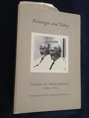 Bild des Verkufers fr Feininger and Tobey: Years of Friendship, 1944 - 1956. The Complete Correspondence. zum Verkauf von Joe Maynard