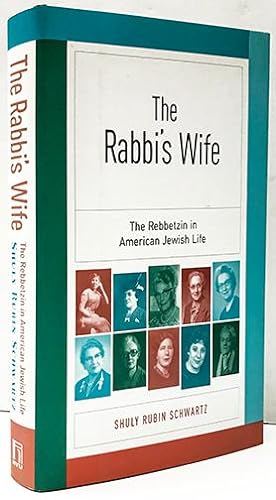 The Rabbi¿s Wife: The Rebbetzin in American Jewish Life