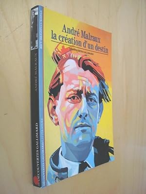 Malraux la création d'un destin