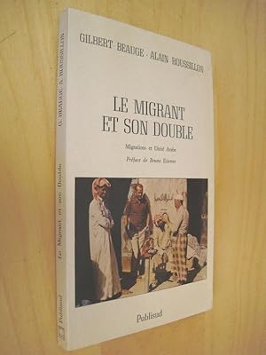 Bild des Verkufers fr Le Migrant et son double Migrations et unit arabe zum Verkauf von Au Coeur  l'Ouvrage