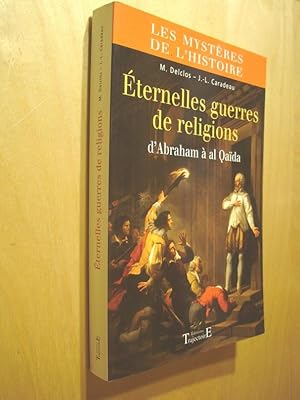 Eternelles Guerres de religions d'Abraham à Al Qaïda