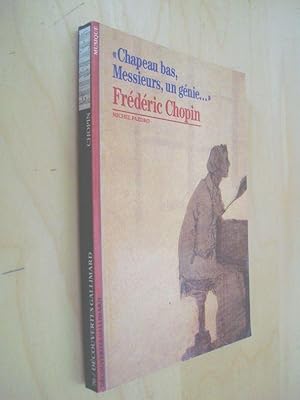 "Chapeau bas, Messieurs, un génie." Frédéric Chopin