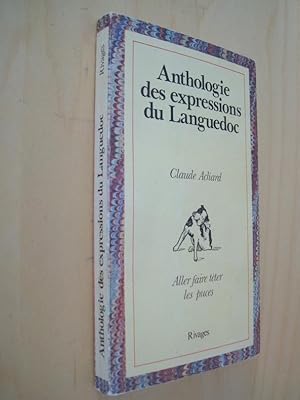 Seller image for Anthologie des expressions du Languedoc Aller faire tter les puces for sale by Au Coeur  l'Ouvrage