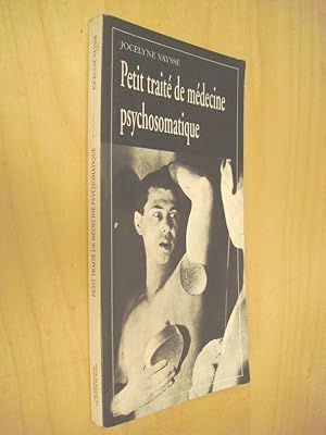 Petit traité de médecine psychosomatique