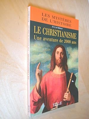 Le Christianisme une aventure de 2000 ans