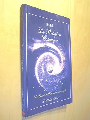 Image du vendeur pour La Religion cosmique La voie de l'harmonie universelle mis en vente par Au Coeur  l'Ouvrage