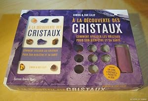 A la découverte des cristaux Comment utiliser les cristaux pour son bien-être et sa santé