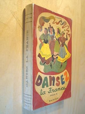Seller image for Dansez la France Danses des provinces franaises tome II Bresse - Franche-Comt - Languedoc - Provence - Roussillon for sale by Au Coeur  l'Ouvrage