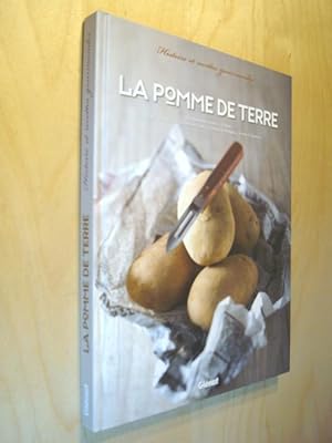 Histoire et recettes gourmandes La Pomme de terre