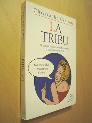 La Tribu Murs et traditions des top models et des faiseurs de mode