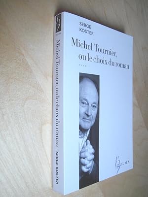 Michel Tournier ou le choix du roman