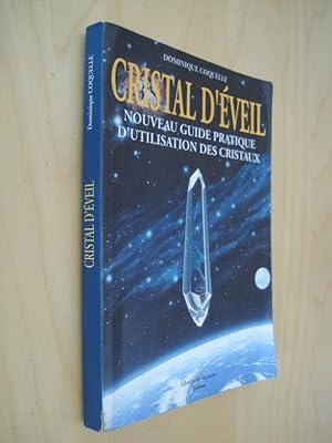 Cristal d'éveil Nouveau guide pratique d'utilisation des cristaux