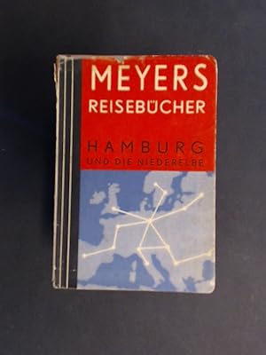 Meyers Reisebücher: Hamburg und die Niederelbe. Mit 3 Karten, 2 Plänen und 4 Grundrissen nebst Se...