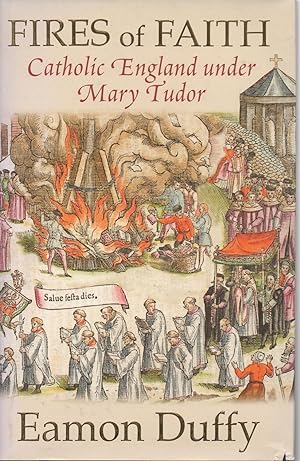Seller image for Fires of Faith: Catholic England Under Mary Tudor for sale by lamdha books