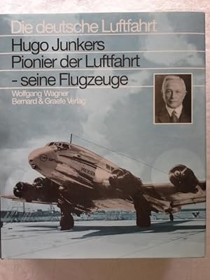 Hugo Junker - Pionier der Luftfahrt - seine Flugzeuge