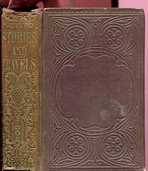 Seller image for Stories and Travels, or Evenings With the Old Storytellers, Being a Choice Selection of Old Moral Tales, Etc. plus Life in Germany, or A Visit to the Springs of Germany for sale by Centurybookstwo