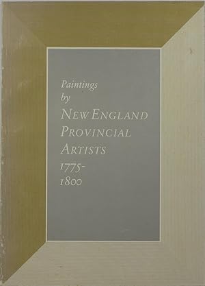 Paintings by New England Provincial Artists, 1775-1800