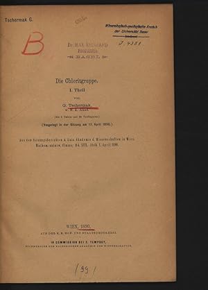 Imagen del vendedor de Die Chloritgruppe. I. Theil. Aus den Sitzungsberichten d. kais. Akademie d. Wissenschaften in Wien. Mathem.-naturw. Classe; Bd. XCIX. Abth. I. April 1890. a la venta por Antiquariat Bookfarm