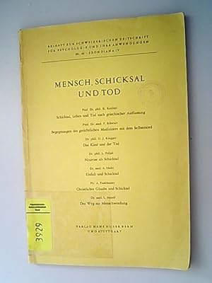 Imagen del vendedor de Mensch, Schicksal und Tod. (= beiheft zur schweizerischen zeitschrift fr Pyschologie und ihre Anwendungen. Nr. 46, Szondiana IV) a la venta por Antiquariat Bookfarm