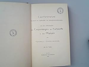 Bild des Verkufers fr Capillaranalyse. Beruhend auf Capillaritts- und Adsorptionserscheinungen mit dem Schlusskapitel: das Emporsteigen der Farbstoffe in den Pflanzen. zum Verkauf von Antiquariat Bookfarm