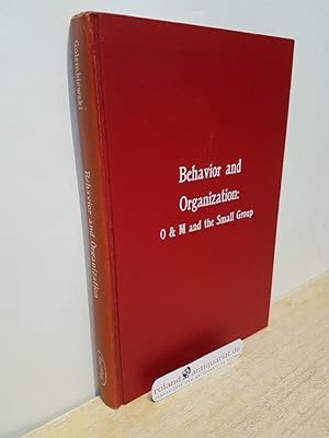 Seller image for Behavior and Organization O & M and the Small Group for sale by Roland Antiquariat UG haftungsbeschrnkt