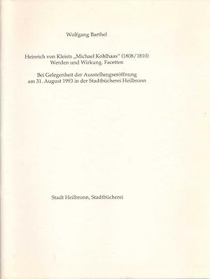Seller image for Heinrich von Kleists "Michael Kohlhaas" (1808/1810). Werden und Wirkung. Facetten. Bei Gelegenheit der Ausstellungserffnung am 31. August 1993 in der Stadtbcherei Heilbronn. Mit 16 Abb. (= Heilbronner Kleist-Schriften, 4). for sale by Buch von den Driesch