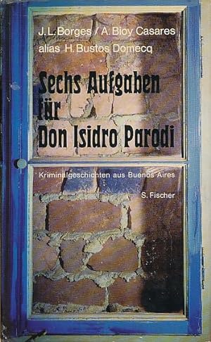 Sechs Aufgaben für Don Isidro Parodi. Aus d. Span. von Liselott Reger/ Volk-und-Welt-Spektrum 193...