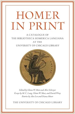 Bild des Verkufers fr Homer In Print : A Catalogue of the Bibliotheca Homerica Langiana at the University of Chicago Library zum Verkauf von GreatBookPrices
