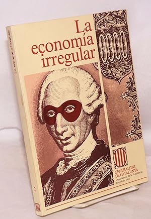 Seller image for La economa irregular: gnesis, desarrollo y vas para su retorno al cauce formal for sale by Bolerium Books Inc.