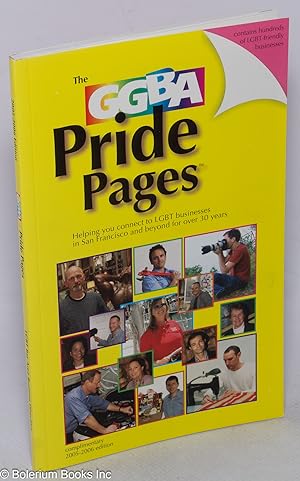 The GGBA Pride Pages 2005-2006 edition helping you connect to LGBT businesses in San Francisco an...