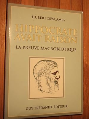 Image du vendeur pour Hippocrate avait raison : La preuve MacRobiotique mis en vente par Domifasol