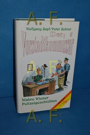 Bild des Verkufers fr Der Vorstadtkommissr : wahre Wiener Polizeigeschichten , eine Satire. zum Verkauf von Antiquarische Fundgrube e.U.